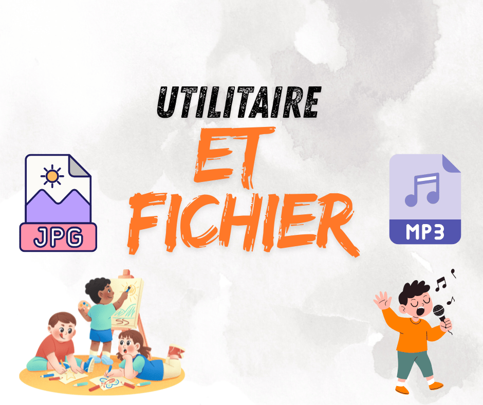 Utilitaire et fichier